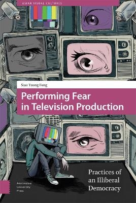 Performing Fear in Television Production - Siao Yuong Fong