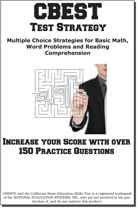 CBEST Test Strategy!  Winning Multiple Choice Strategies for the California Basic Educational Skills Test -  Complete Test Preparation Inc.