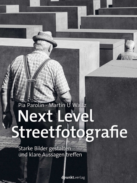 Next Level Streetfotografie - Pia Parolin, Martin U Waltz