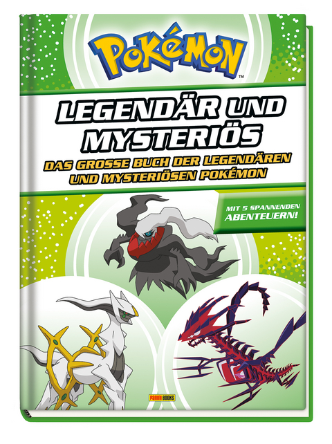 Pokémon - Legendär und mysteriös: Das große Buch der legendären und mysteriösen Pokémon -  Panini