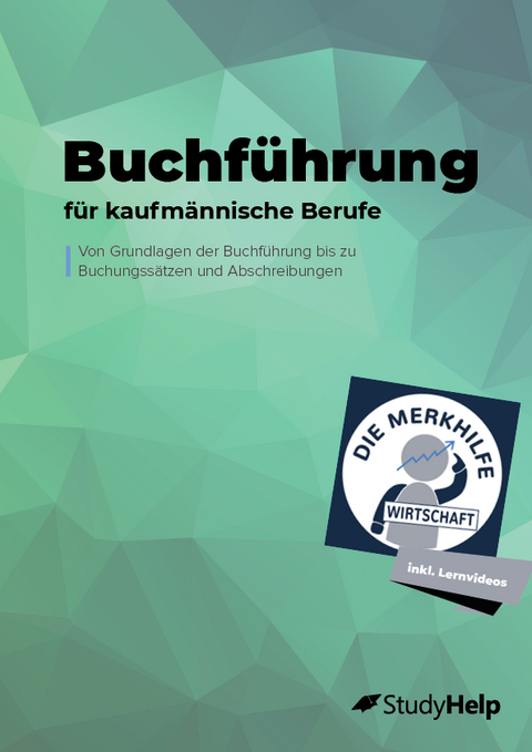 Buchführung für kaufmännische Berufe - Übungsheft für Wirtschaftsschulen, Ausbildung & Weiterbildung – Jahresabschlüsse – Einzelhandelskaufmann & Industriekaufmann – Wirtschaftsgüter, Buchungssätze & Abschreibungen - Prüfungsvorbereitung - Tobias Lahme