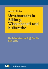 Urheberrecht in Bildung, Wissenschaft und Kultur - Armin Talke