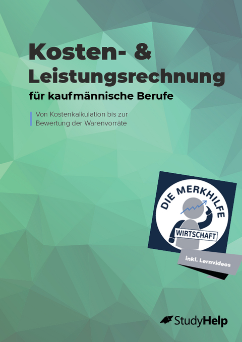 Kosten- & Leistungsrechnung (KLR) für kaufmännische Berufe - Übungsheft für Wirtschaftsschulen, Ausbildung & Weiterbildung – Einzelhandelskaufmann, Großhandelskaufmann & Industriekaufmann – Kostenarten, Kostenstellenrechnung uvm. - Prüfungsvorbereitung - Tobias Lahme