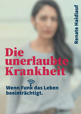 Die unerlaubte Krankheit - Renate Haidlauf