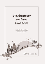 Die Abenteuer von Anna, Linus und Ela - Oliver Staaden