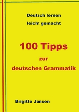 100 Tipps zur deutschen Grammatik - Brigitte Jansen