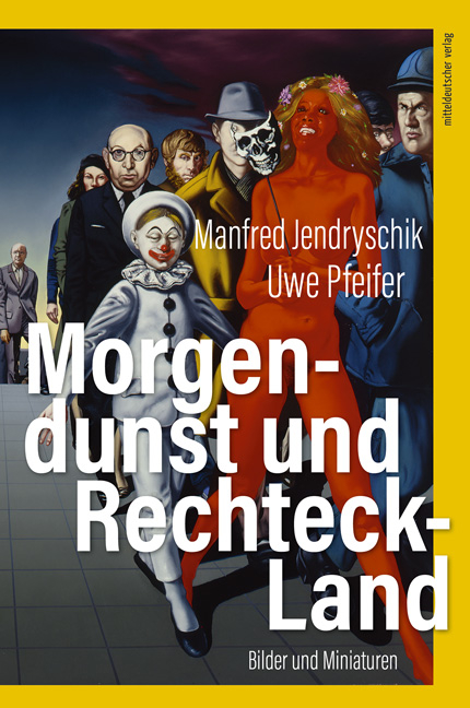 Morgendunst und Rechteck-Land - Manfred Jendryschik