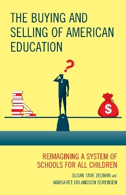 The Buying and Selling of American Education - Susan Tave Zelman, Margaret Erlandson Sorensen