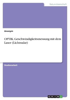 OPTIK. Geschwindigkeitsmessung mit dem Laser (Lichtradar) - Frieda von Meding