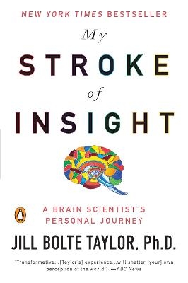 My Stroke of Insight - Jill Bolte Taylor