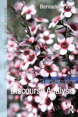 Understanding Discourse Analysis - Bernadette Vine