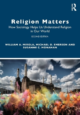 Religion Matters - William A. Mirola, Michael O. Emerson, Susanne C Monahan