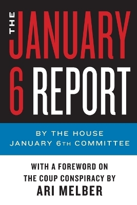 The January 6 Report - The January 6th Committee