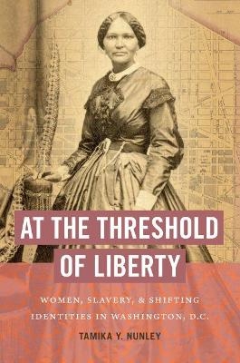 At the Threshold of Liberty - Tamika Y. Nunley