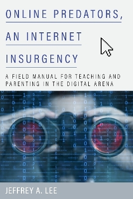 Online Predators, an Internet Insurgency - Jeffrey A. Lee