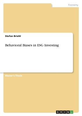 Behavioral Biases in ESG Investing - Stefan Briehl