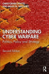 Understanding Cyber-Warfare - Whyte, Christopher; Mazanec, Brian