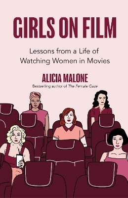 Girls on Film - Alicia Malone