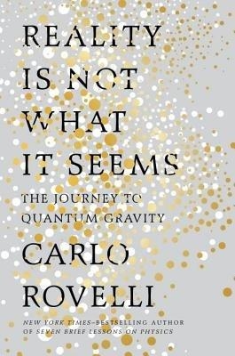 Reality Is Not What It Seems - Carlo Rovelli