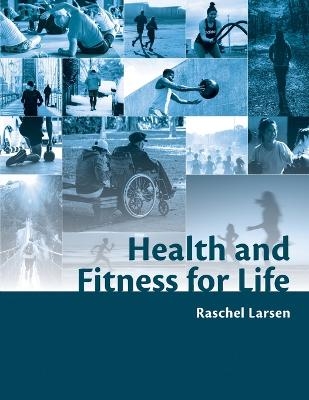 Health and Fitness for Life - Raschel Larsen