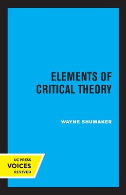 Elements of Critical Theory - Wayne Shumaker