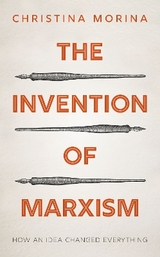 The Invention of Marxism - Christina Morina