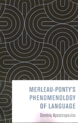 Merleau-Ponty’s Phenomenology of Language - Dimitris Apostolopoulos