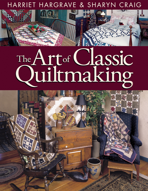 Art of Classic Quiltmaking -  Sharyn Craig,  Harriet Hargrave