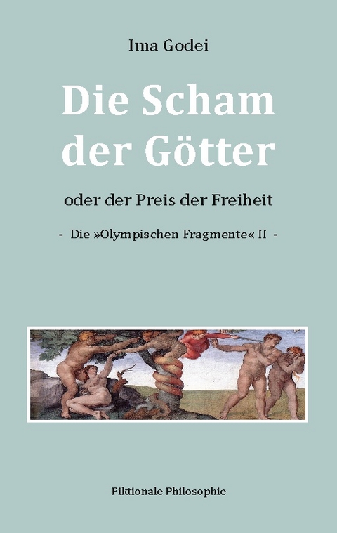 Die Scham der Götter oder der Preis der Freiheit - Ima Godei