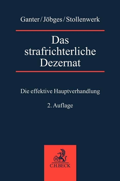 Das strafrichterliche Dezernat - Alexander Ganter, Jessica Jöbges, Thomas Stollenwerk