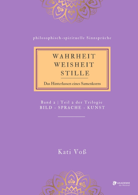 WAHRHEIT -WEISHEIT - STILLE - Kati Voß