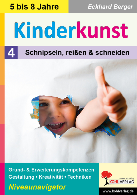 Kinderkunst / Band 4: Schnipseln, reißen und schneiden - Eckhard Berger