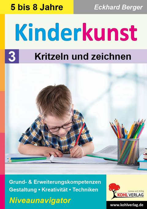 Kinderkunst / Band 3: Kritzeln und zeichnen - Eckhard Berger