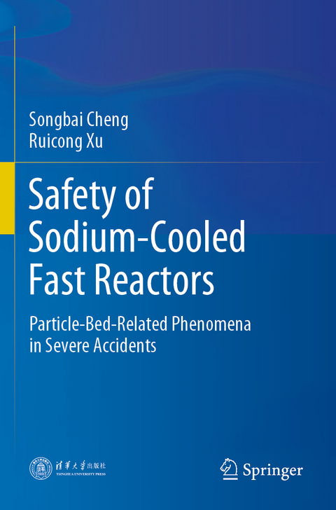 Safety of Sodium-Cooled Fast Reactors - Songbai Cheng, Ruicong Xu