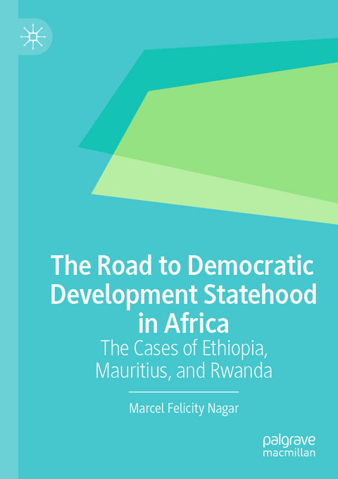 The Road to Democratic Development Statehood in Africa - Marcel Felicity Nagar