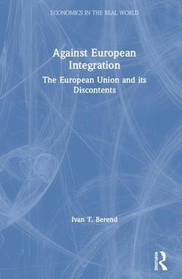 Against European Integration - Ivan T. Berend