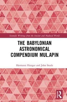 The Babylonian Astronomical Compendium MUL.APIN - Hermann Hunger, John Steele