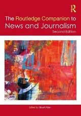 The Routledge Companion to News and Journalism - Allan, Stuart