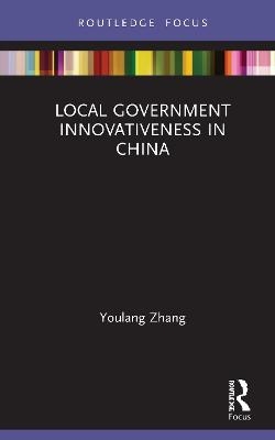 Local Government Innovativeness in China - Youlang Zhang