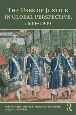 The Uses of Justice in Global Perspective, 1600–1900 - 