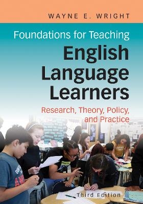 Foundations for Teaching English Language Learners - Wayne E. Wright