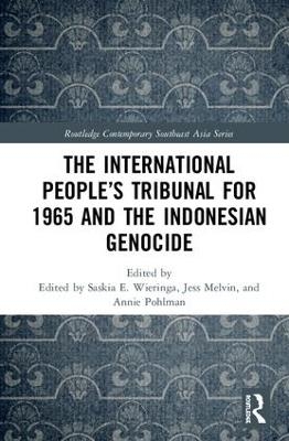 The International People’s Tribunal for 1965 and the Indonesian Genocide - 