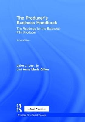 The Producer's Business Handbook - Jr. Lee  John J., Anne Marie Gillen