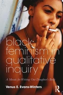 Black Feminism in Qualitative Inquiry - Venus E. Evans-Winters