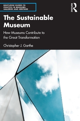 The Sustainable Museum - Christopher J. Garthe