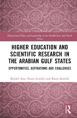 Higher Education and Scientific Research in the Arabian Gulf States - Abdellatif Sellami, Khalid Arar, Rania Sawalhi