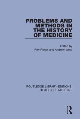 Problems and Methods in the History of Medicine - 