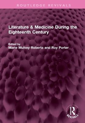 Literature & Medicine During the Eighteenth Century - 