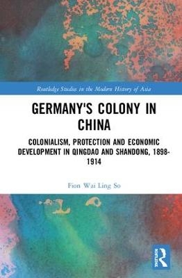 Germany's Colony in China - Fion Wai Ling So