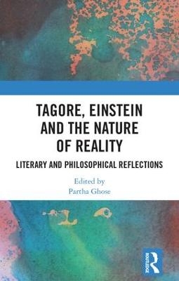 Tagore, Einstein and the Nature of Reality - 